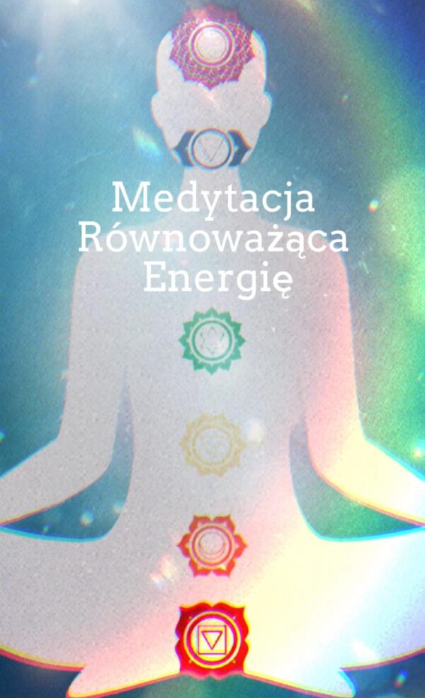 Medytacja Równoważąca Energię